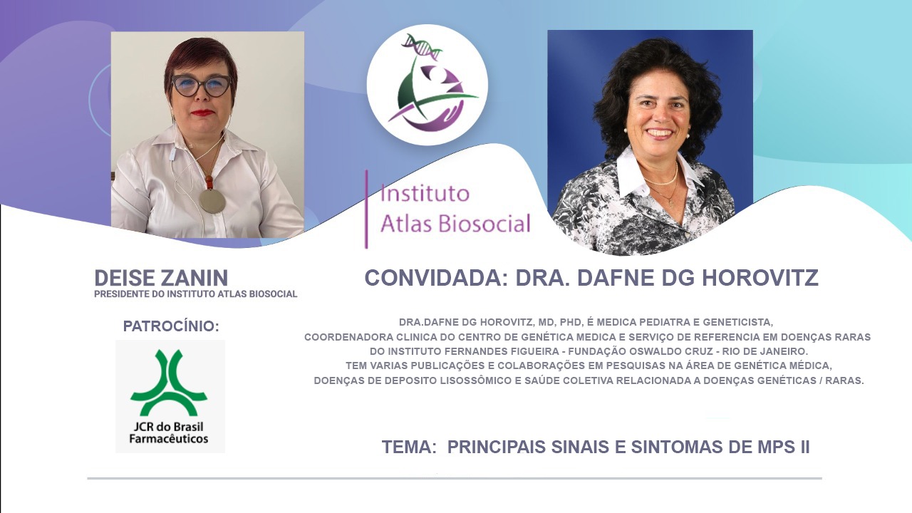 Conversa com a Dra. Dafne DG Horovitz sobre principais sinais e sintomas da MPS II